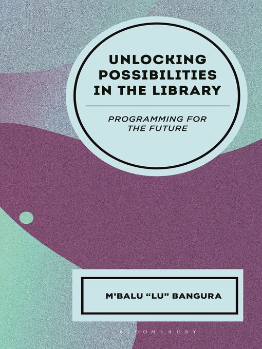 Cover image for Unlocking Possibilities in the Library